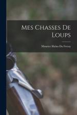 Mes Chasses De Loups af Maurice Halna du Fretay