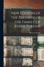New Edition of the Records of the Family of Rufus Perkins af Henry E. Perkins