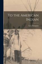 To the American Indian af Lucy Thompson