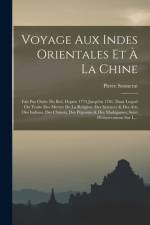 Voyage Aux Indes Orientales Et À La Chine: Fait Par Ordre Du Roi, Depuis 1774 Jusqu'en 1781. Dans Lequel On Traite Des Moeurs De La Religion, Des Scie af Pierre Sonnerat