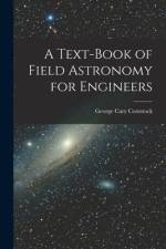 A Text-Book of Field Astronomy for Engineers af George Cary Comstock