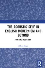 The Acoustic Self in English Modernism and Beyond af Zoltan (Western Norway University of Applied Sciences Varga