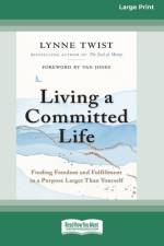 Living a Committed Life af Lynne Twist