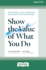 Show the Value of What You Do af Patricia Pulliam Phillips