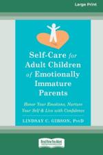 Self-Care for Adult Children of Emotionally Immature Parents af Lindsay C Gibson