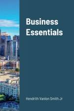 Business Essentials af Hendrith Vanlon Smith Jr