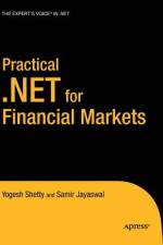Practical .NET for Financial Markets af Manish Jayaswal