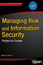 Managing Risk and Information Security af Malcolm Harkins