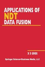 Applications of NDT Data Fusion af Xavier E. Gros