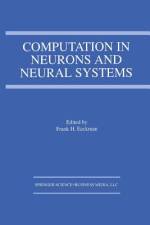 Computation in Neurons and Neural Systems af Frank H. Eeckman