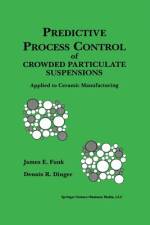 Predictive Process Control of Crowded Particulate Suspensions af James E. Funk