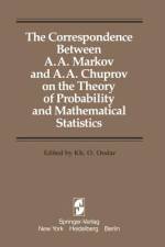 The Correspondence Between A. A. Markov and A. A. Chuprov on the Theory of Probability and Mathematical Statistics af Kh. O. Ondar