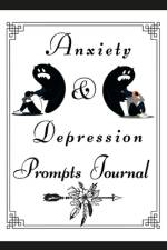 Anxiety & Depression Prompts Journal af Agnieszka Swiatkowska-Sulecka