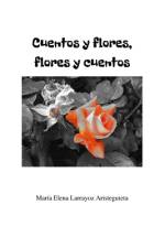 Cuentos y flores, flores y cuentos af María Elena Larrayoz Aristeguieta