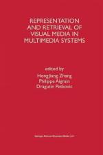 Representation and Retrieval of Visual Media in Multimedia Systems af Philippe Aigrain