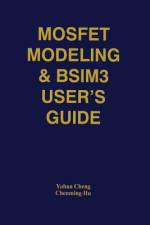 MOSFET Modeling & BSIM3 User¿s Guide af Yuhua Cheng