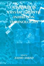 Advances in Crystal Growth Inhibition Technologies af Zahid Amjad