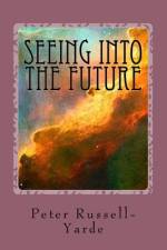 Seeing Into The Future af Peter Russell-Yarde
