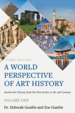 A World Perspective of Art History: Ancient Art History from the First Artists to the 14th Century - Volume One af Deborah Gustlin