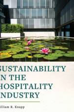 Sustainability in the Hospitality Industry af William R. Knapp