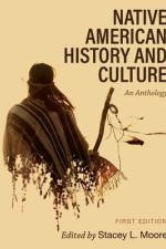 Native American History and Culture: An Anthology af Stacey L. Moore