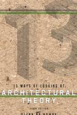 13 Ways of Looking at Architectural Theory af Glenn Np Nowak