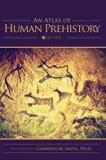 An Atlas of Human Prehistory af Cameron M Smith