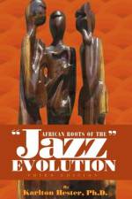 African Roots of the Jazz Evolution af Karlton Hester