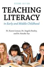 Teaching Literacy in Early and Middle Childhood af Karen Loman