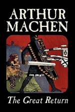 The Great Return by Arthur Machen, Fiction, Fantasy af Arthur Machen