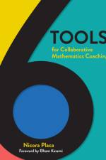 6 Tools for Collaborative Mathematics Coaching af Nicora Placa
