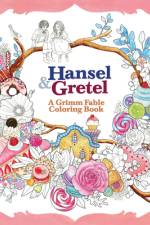 Hansel and Gretel: A Grimm Fable Coloring Book af Rosa