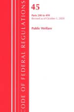 Code of Federal Regulations, Title 45 Public Welfare 200-499, Revised as of October 1, 2020 af Office Of The Federal Register (U.S.)