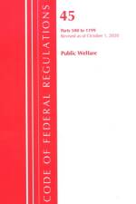 Code of Federal Regulations, Title 45 Public Welfare 500-1199, Revised as of October 1, 2020 af Office Of The Federal Register (U.S.)