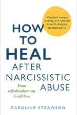 How to Heal After Narcissistic Abuse af Caroline Strawson