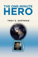 One-Minute Hero af Troy S Hoffman