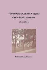 Spotsylvania County, Virginia Order Book Abstracts 1732-1734 af Ruth Sparacio