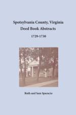 Spotsylvania County, Virginia Deed Book Abstracts 1729-1730 af Ruth Sparacio