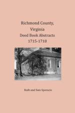 Richmond County, Virginia Deed Book Abstracts 1715-1718 af Ruth Sparacio