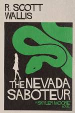The Nevada Saboteur af R Scott Wallis