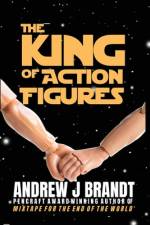 The King of Action Figures af Andrew J Brandt