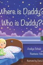 Where is Daddy? Who is Daddy? af Nastasia Yakovleva