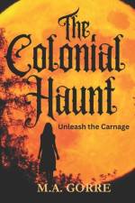 The Colonial Haunt af Michael Gorre