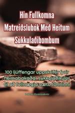 Hin Fullkomna Matreiðslubók Með Heitum Súkkulaðibombum af Eysteinsdottir