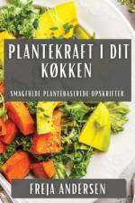 Plantekraft i Dit Køkken af Freja Andersen