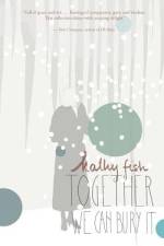 Together We Can Bury It af Kathy Fish