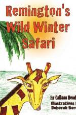 Remington's Wild Winter Safari af Ladann Hendley