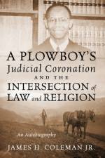 A Plowboy's Judicial Coronation and the Intersection of Law and Religion af James H Coleman
