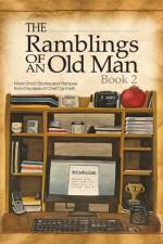 Ramblings of an Old Man Book 2 af Chef Cal Kraft