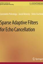 Sparse Adaptive Filters for Echo Cancellation af Silviu Ciochina